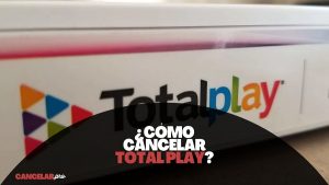 como cancelar total play